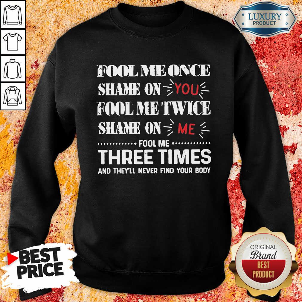 Amused Once Shame You Fool Me Twice 1 Shirt