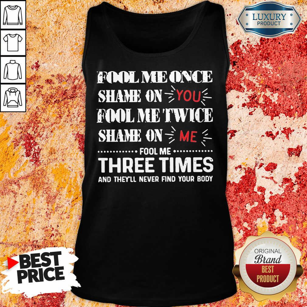 Amused Once Shame You Fool Me Twice 1 Shirt