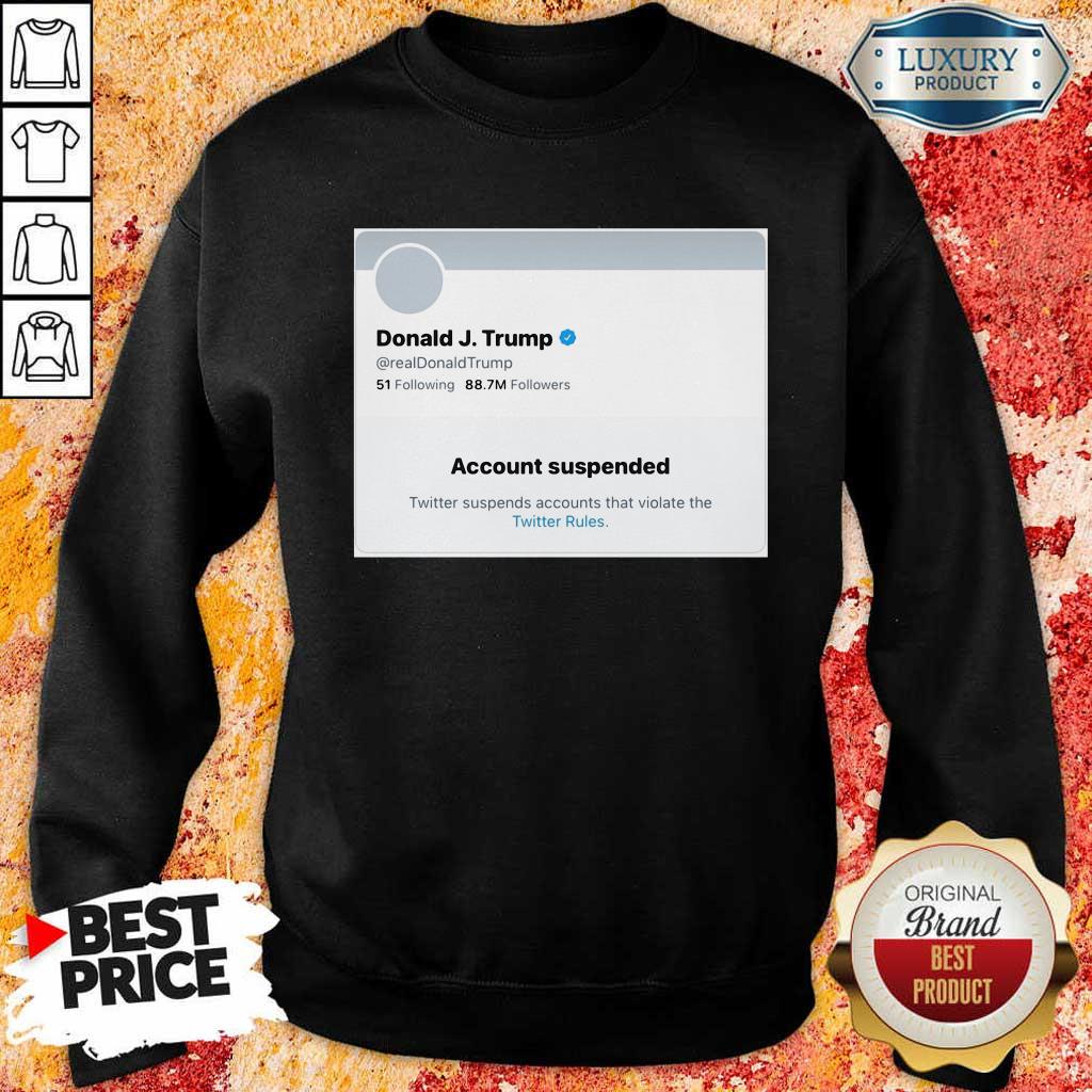 Angry Trump Account Threatens 1 Ban Shirt