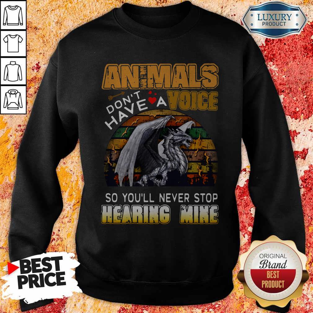 animals-dont-have-a-voice-so-youll-never-stop-hearing-mine-dinosaur-vintage-retro-sweatshirt.jpg