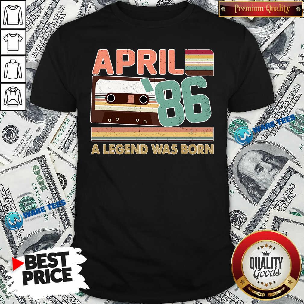 April 1986 A Legend Was Born Shirt