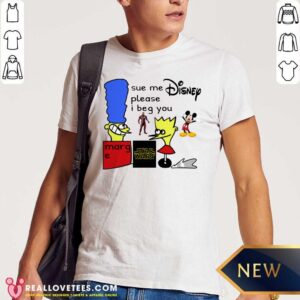 Premium Sue Me Disney Please I Beg You Shirt