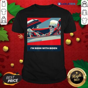 Nice Im Ridin With Biden Vote Joe Biden 2020 Us President Us 2020 Shirt