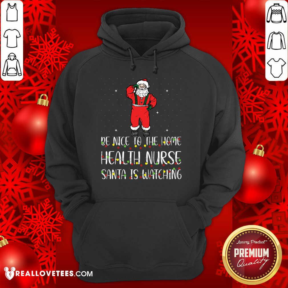 Attractive Be Nice To The Nurse Santa Is Watching Christmas Shirt