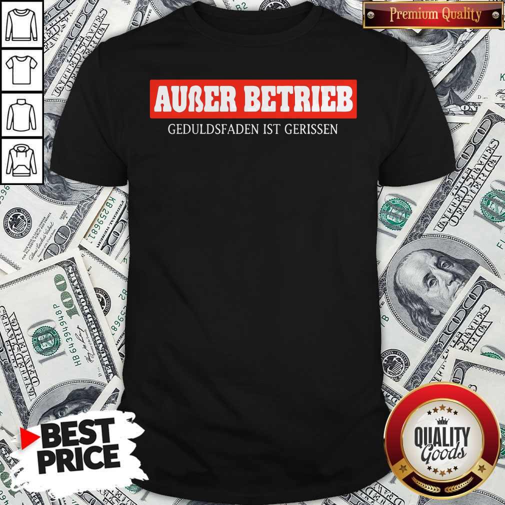 Auber Betrieb Geduldsfaden Gerissen Shirt