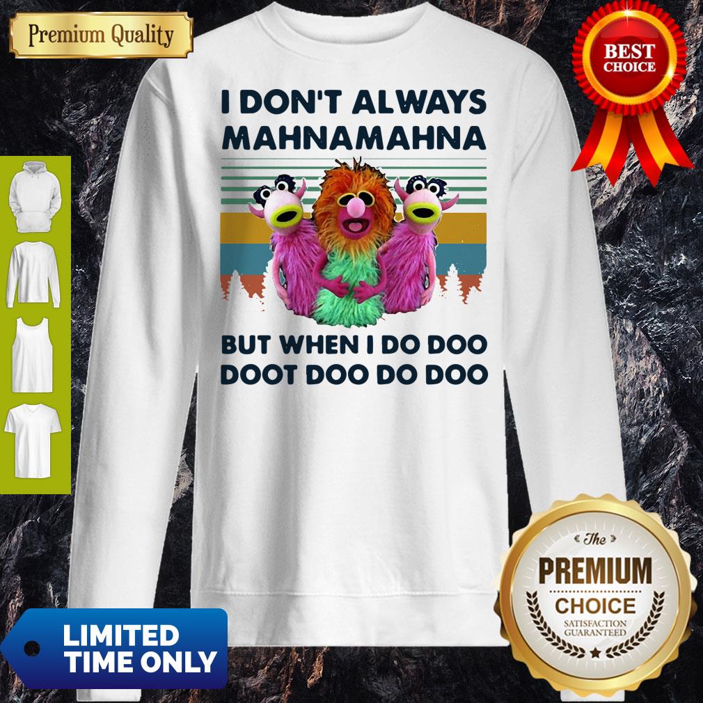 I Don’t Always Mahnamahna But When I Do Doo Doot Doo Do Doo Vintage Shirt