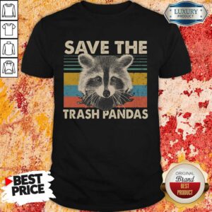Fantastic Save The Trash Pandas Shirt