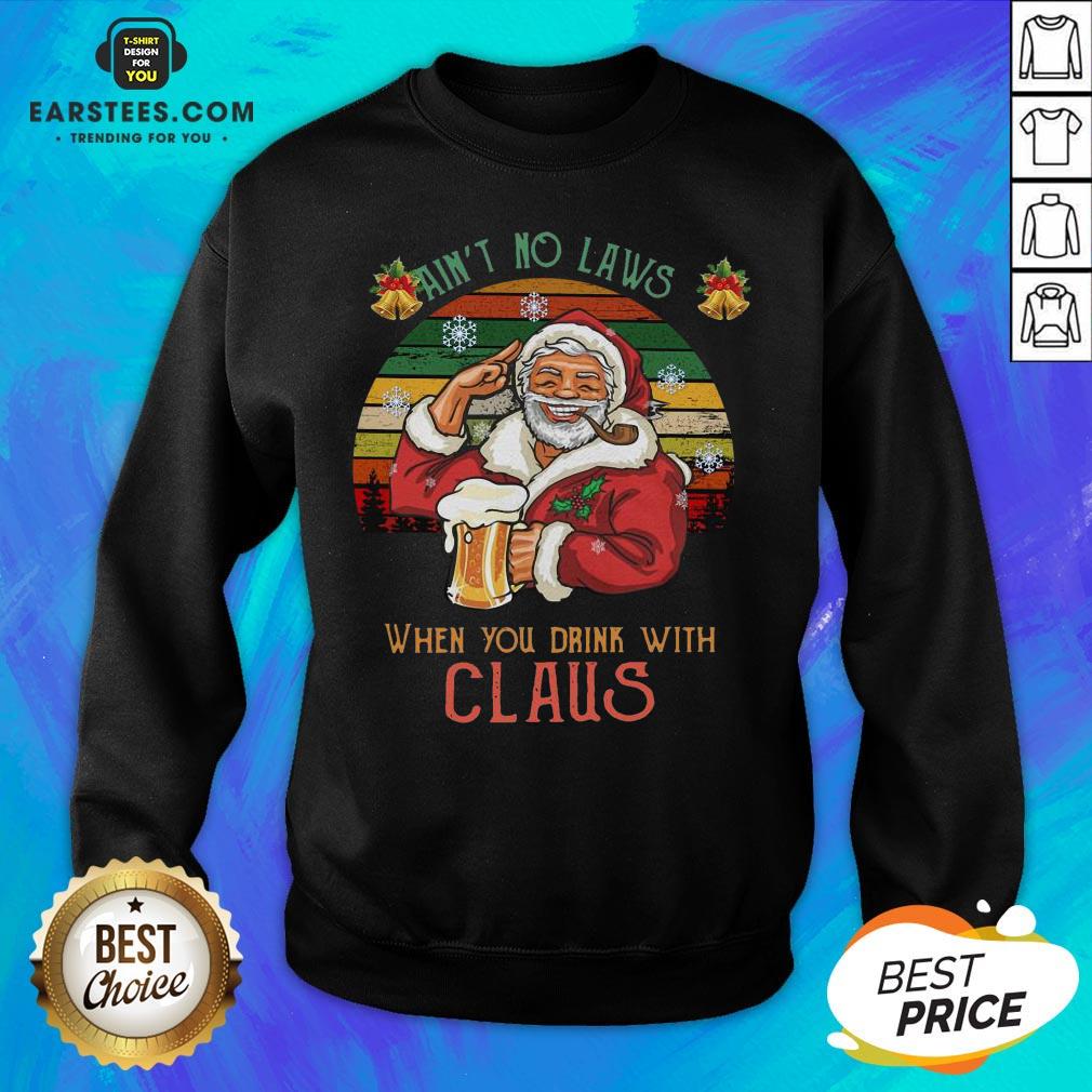 Awesome Ain’t No Laws When You Drink With Claus Vintage Christmas Shirt
