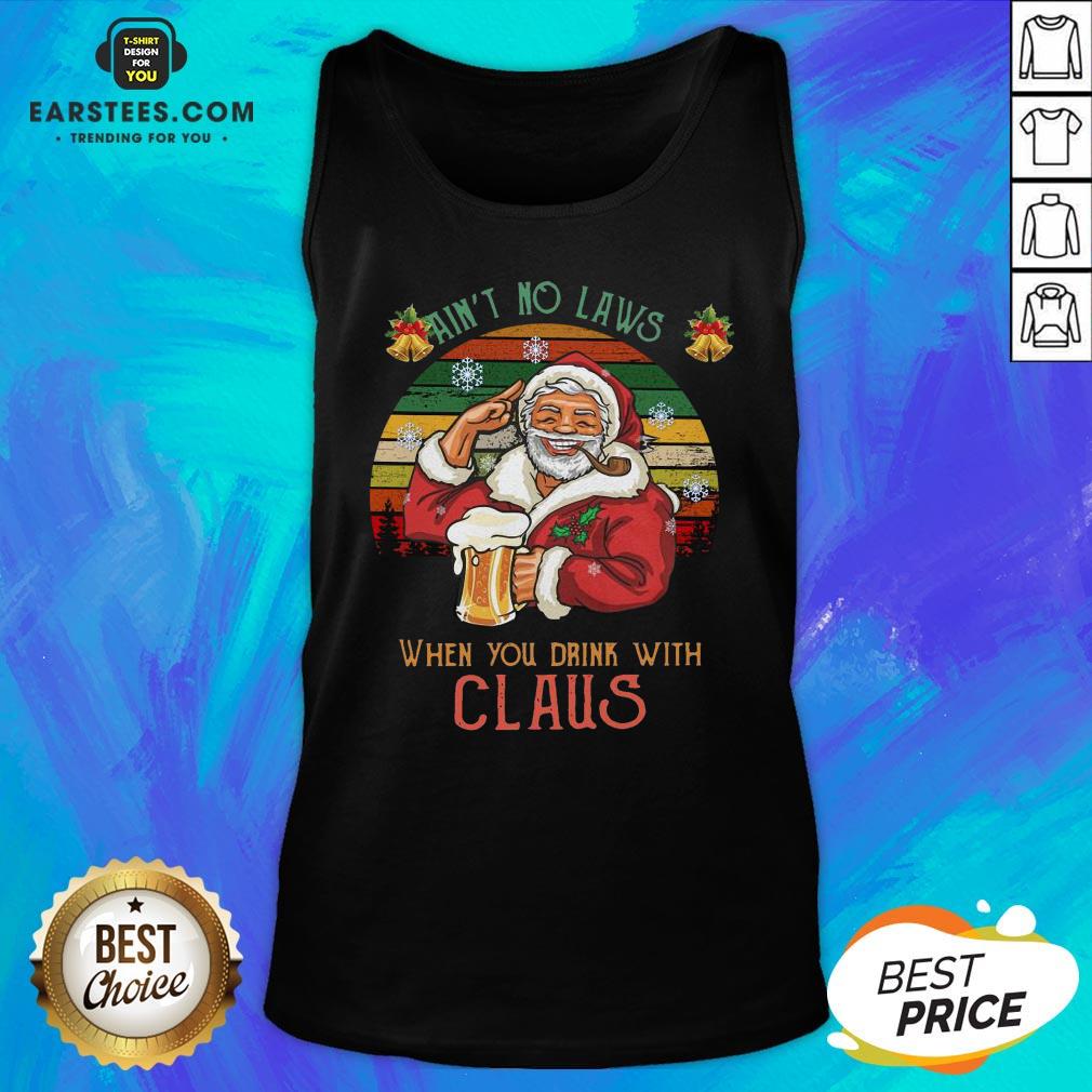 Awesome Ain’t No Laws When You Drink With Claus Vintage Christmas Shirt