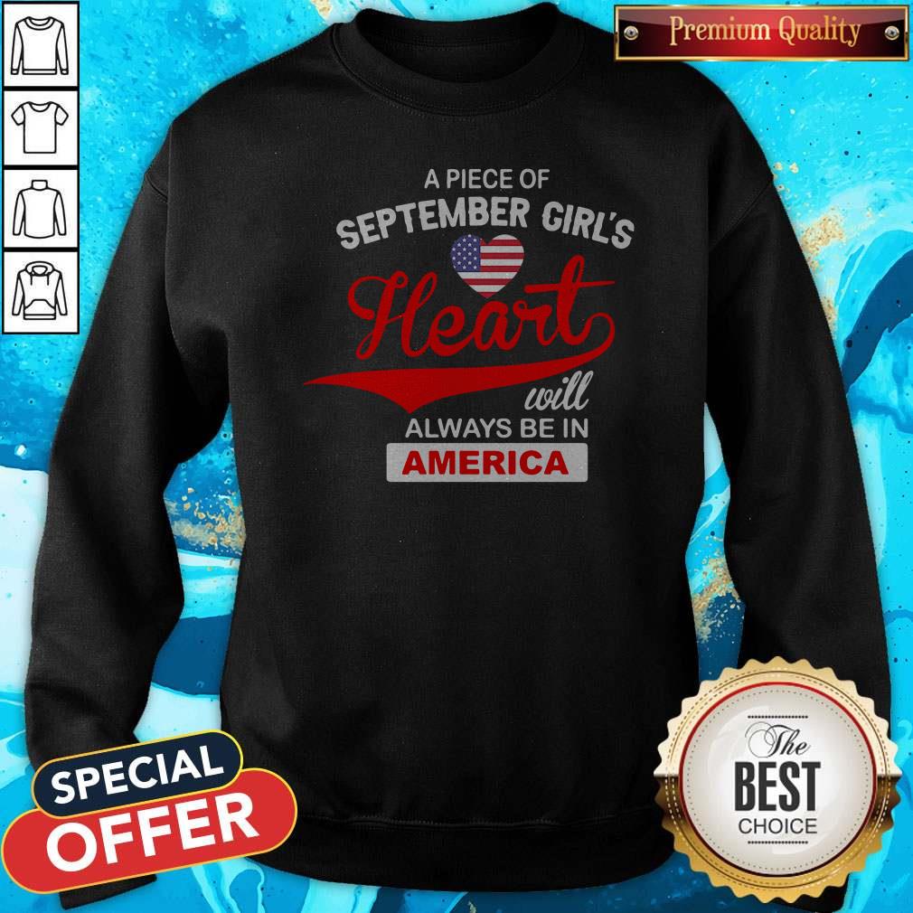 Awesome Apiece Of September Girl’s Heart Will Always Be In America Shirt