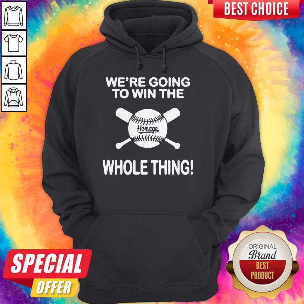 Awesome Baseball We’re Going To Win The Whole Thing T-Shirt