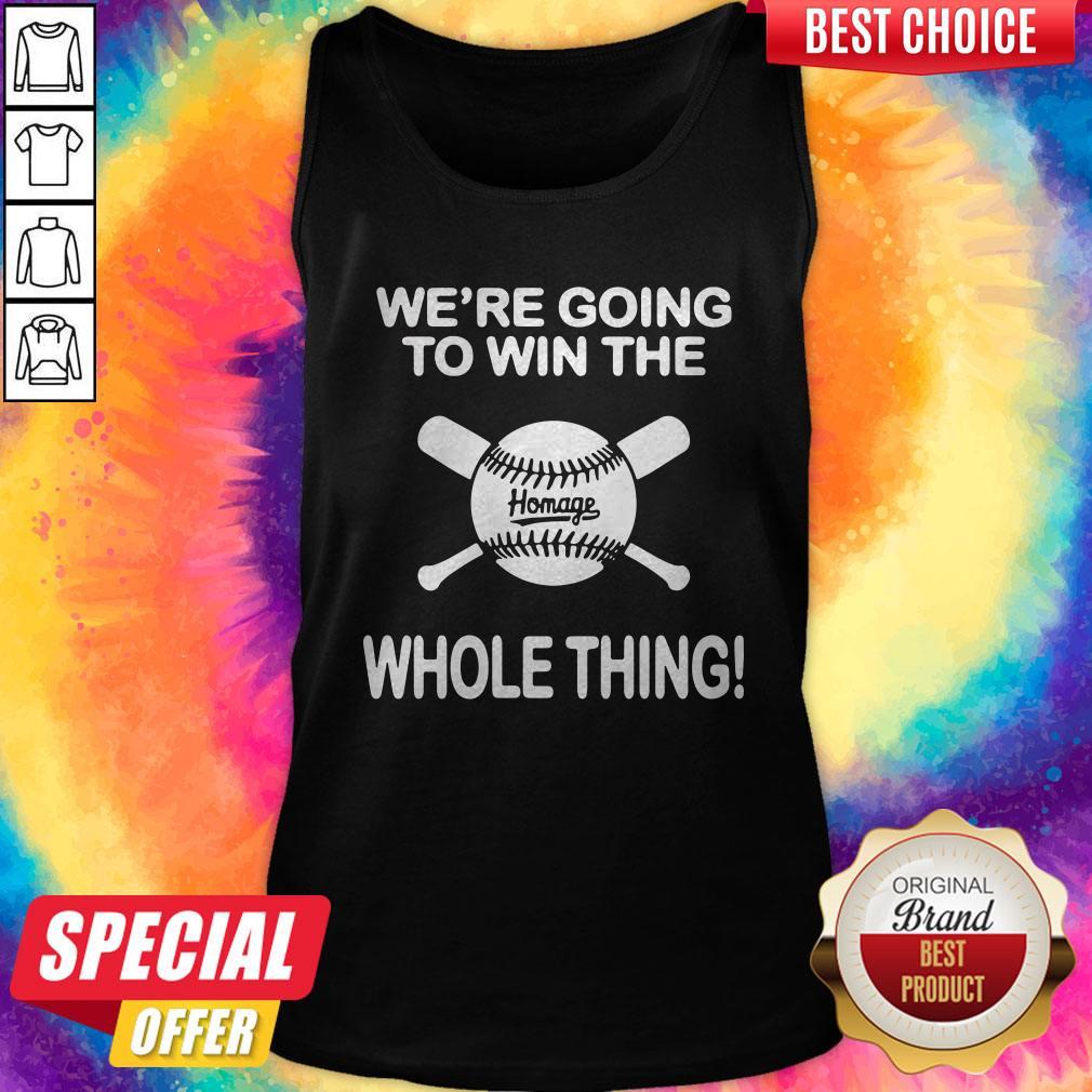 Awesome Baseball We’re Going To Win The Whole Thing T-Shirt