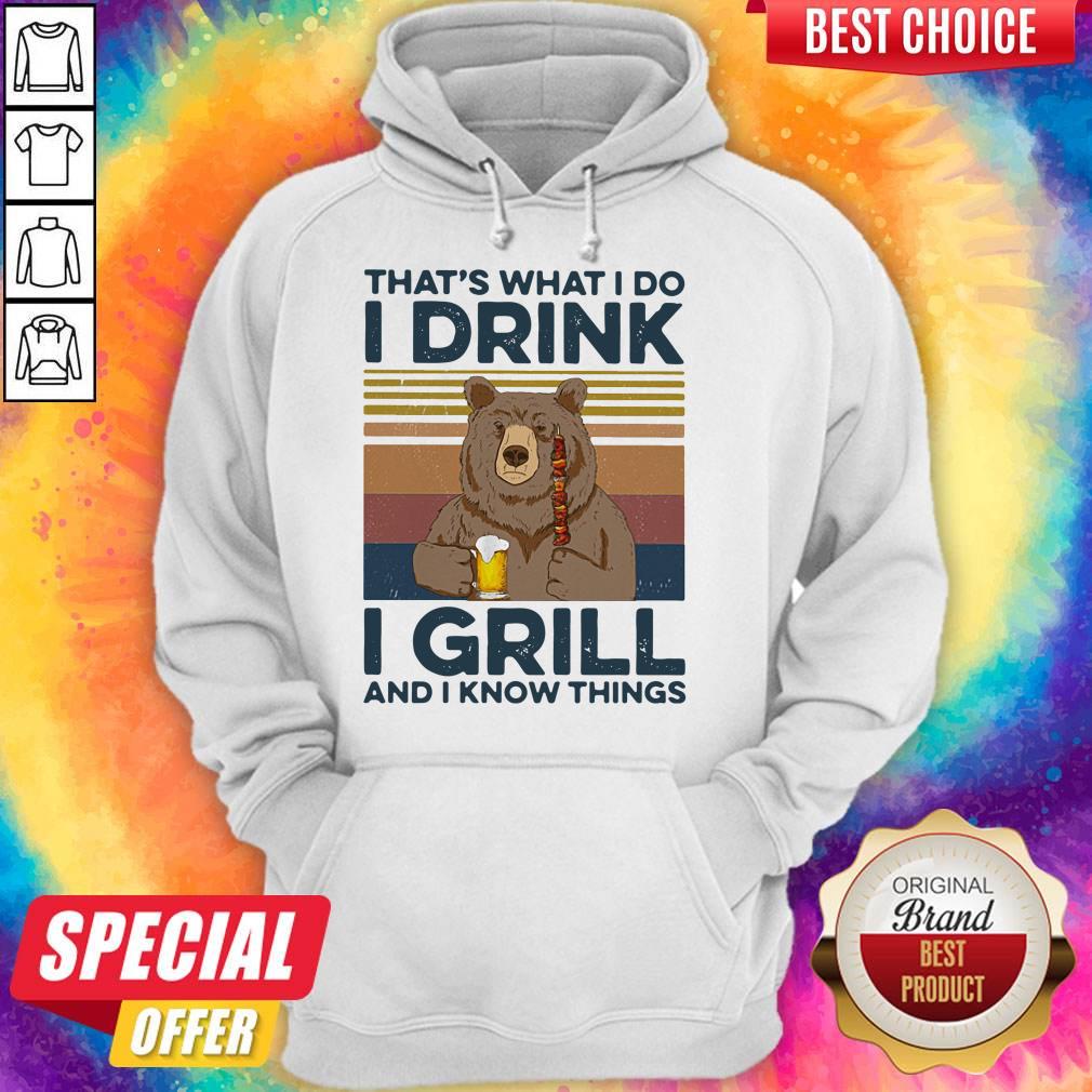 awesome-bear-drink-beer-thats-what-i-do-i-drink-i-grill-and-i-know-things-vintage-hoodie.jpg