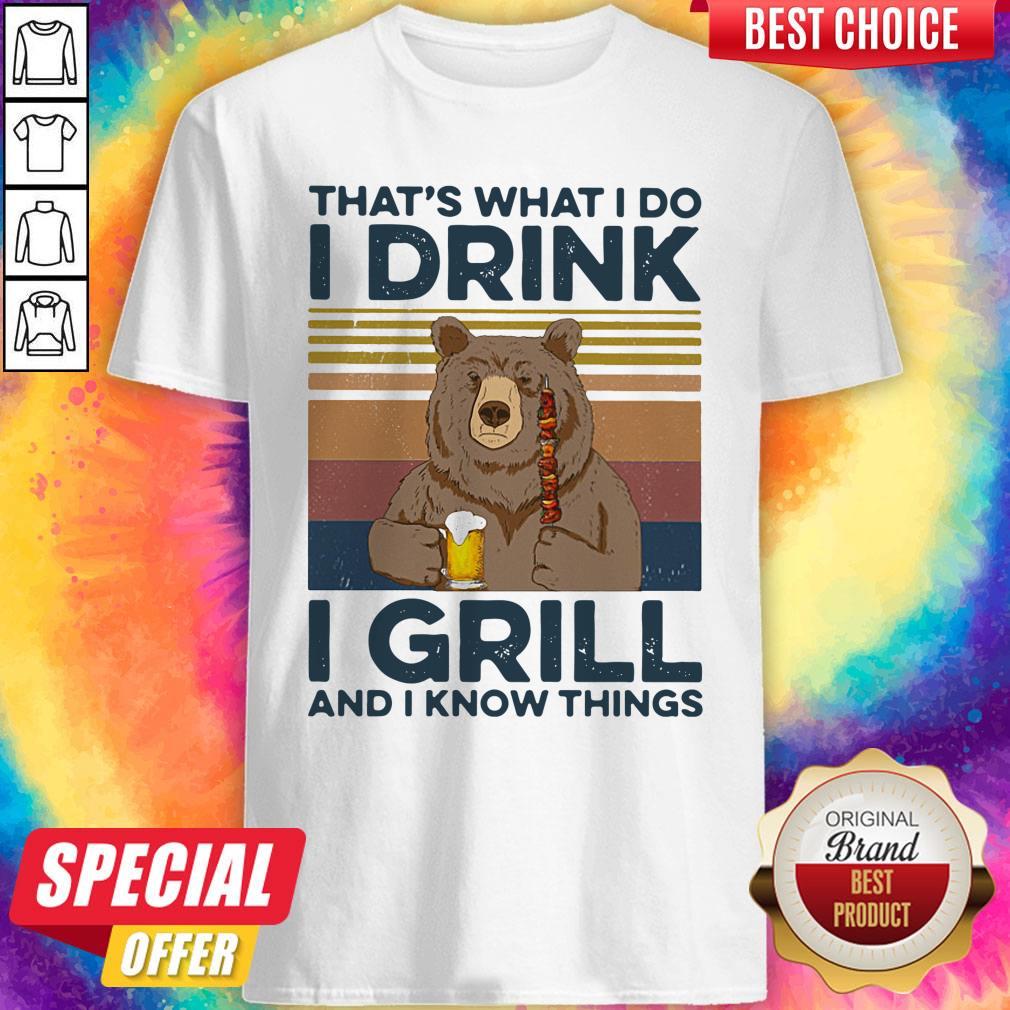 awesome-bear-drink-beer-thats-what-i-do-i-drink-i-grill-and-i-know-things-vintage-shirt.jpg