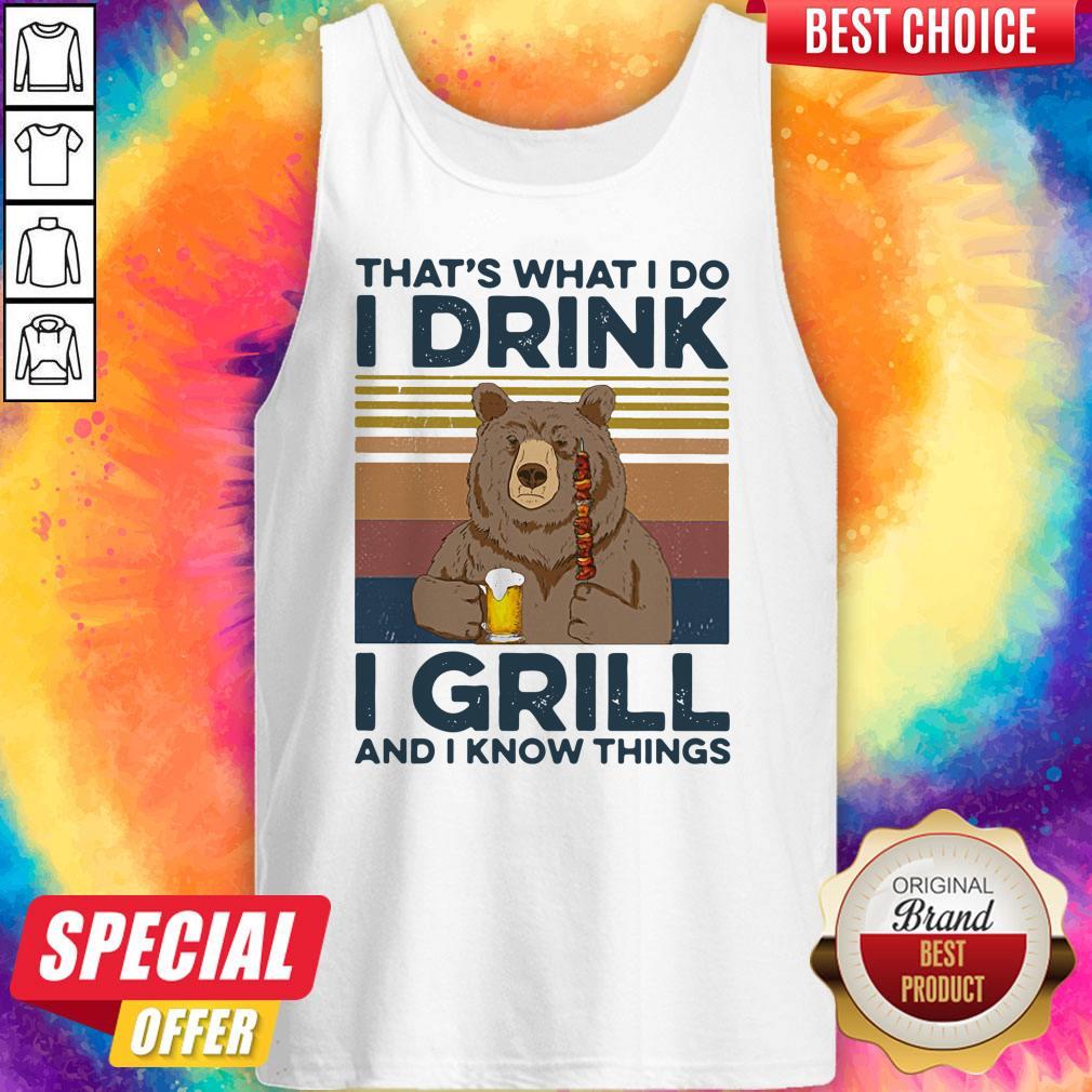 awesome-bear-drink-beer-thats-what-i-do-i-drink-i-grill-and-i-know-things-vintage-tank-top.jpg