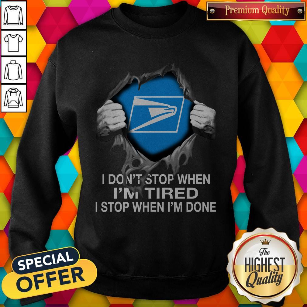 awesome-blood-inside-me-usps-i-dont-stop-when-im-tired-i-stop-when-im-done-sweatshirt.jpg