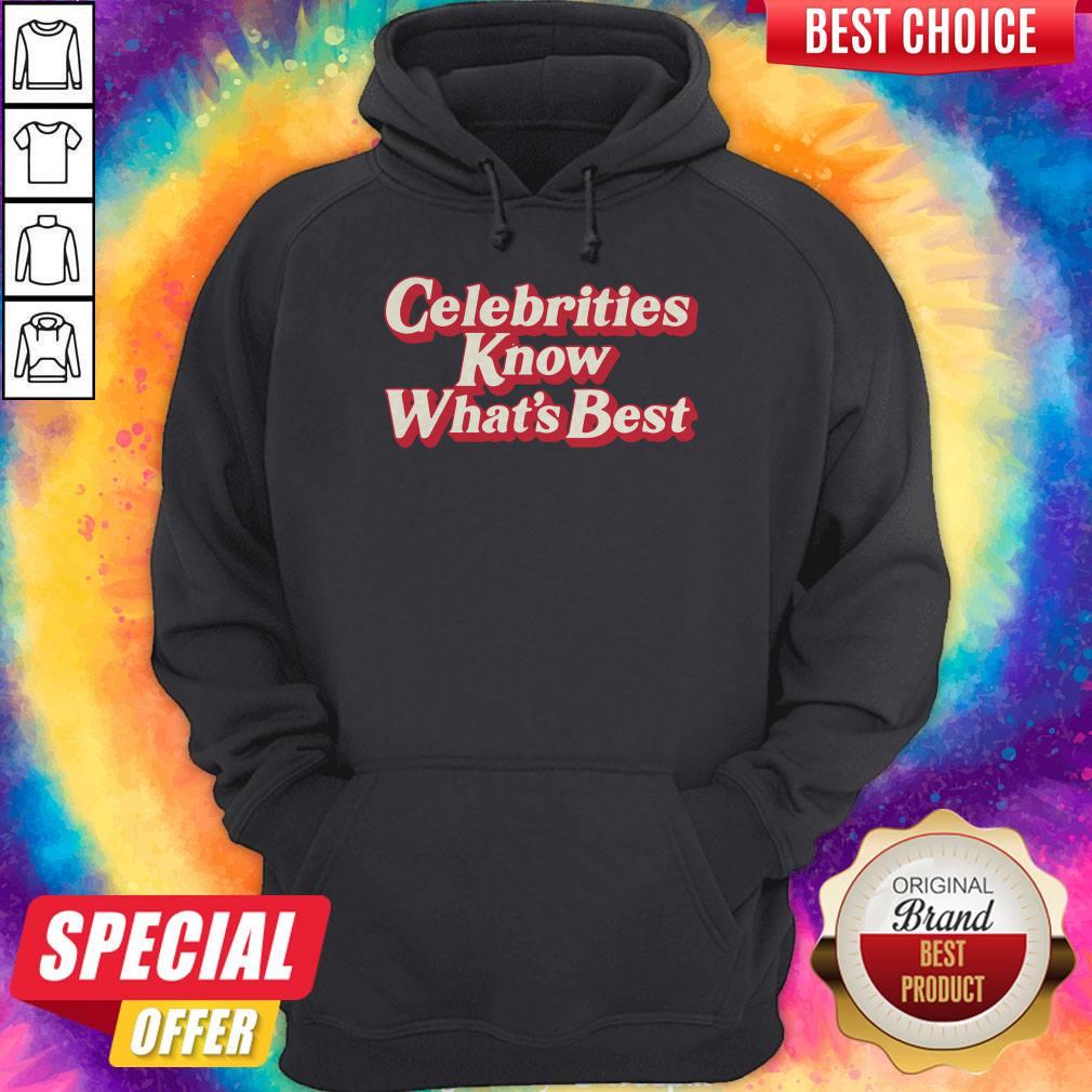 Awesome Celebrities Know What's Best Shirt