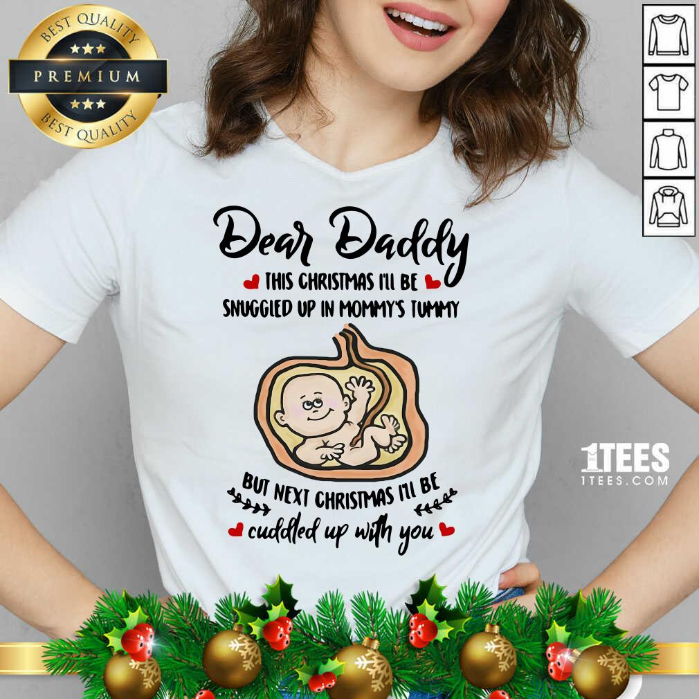 awesome-dear-daddy-this-christmas-ill-be-snuggled-up-in-mommys-tummy-but-next-christmas-illv-neck.jpg