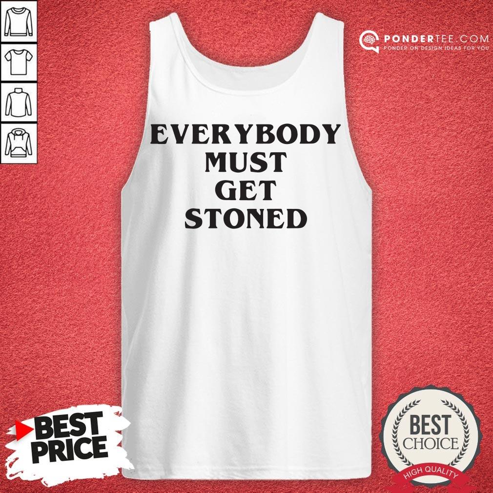 Awesome Everybody Must Get Stoned Shirt