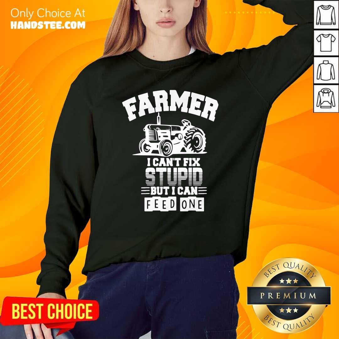 Awesome Farmer I Can’t Fix Stupid But I Can Feed One Shirt
