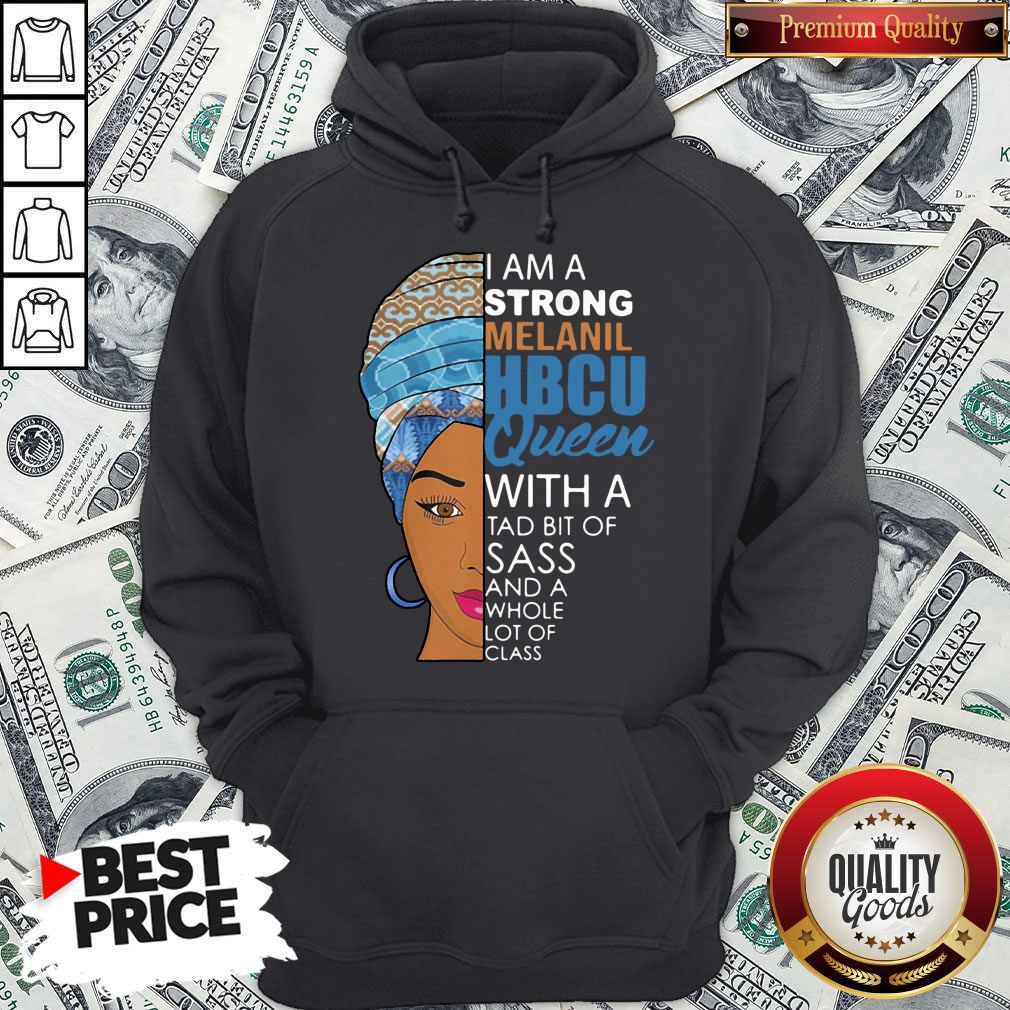awesome-i-am-a-strong-melanil-hbcu-queen-with-a-tad-bit-of-sass-and-a-whole-lot-of-class-hoodie.jpg