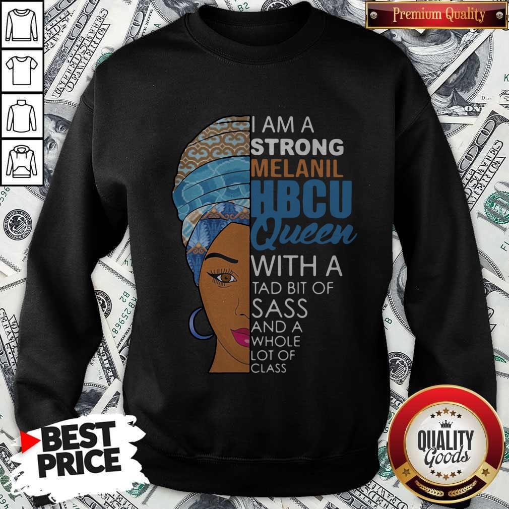 awesome-i-am-a-strong-melanil-hbcu-queen-with-a-tad-bit-of-sass-and-a-whole-lot-of-class-sweatshirt.jpg