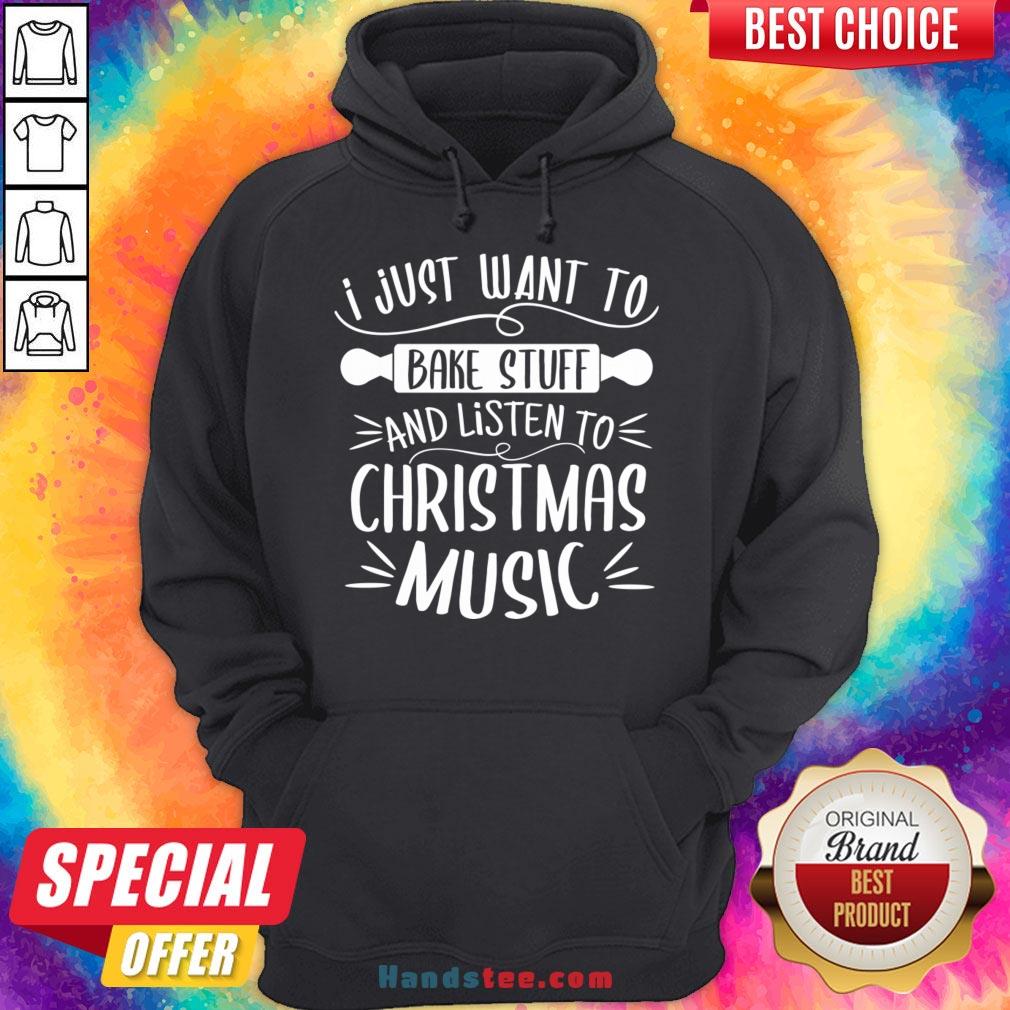 Awesome I Just Want To Bake Stuff Listen Christmas Songs Matching Xmas T-Shirt