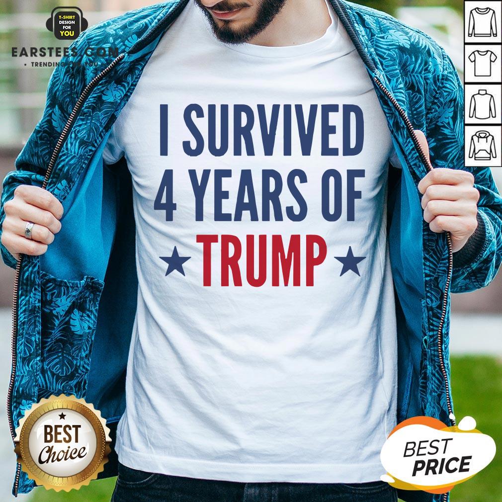 Awesome I Survived 4 Years Of Trump Shirt