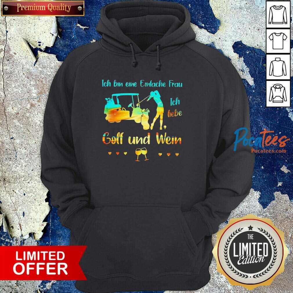 Awesome Ich Bin Eine Einfache Frau Ich Liebe Golf Und Wein Shirt