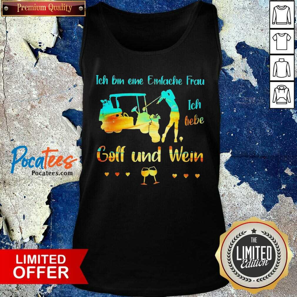 Awesome Ich Bin Eine Einfache Frau Ich Liebe Golf Und Wein Shirt
