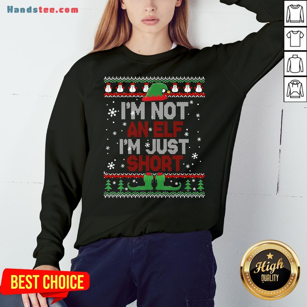 Awesome I’m Not An Elf I’m Just Short Funny Christmas Gift Ugly T-Shirt