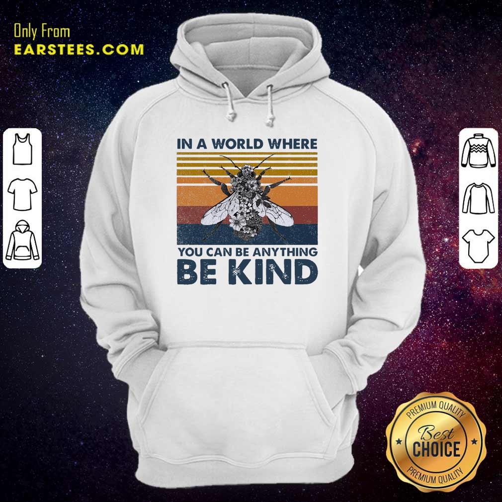 Awesome In A World Where You Can Be Anything Be Kind Vintage Shirt