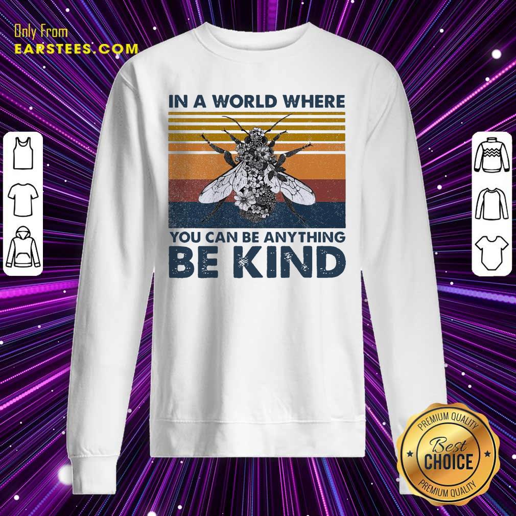 Awesome In A World Where You Can Be Anything Be Kind Vintage Shirt