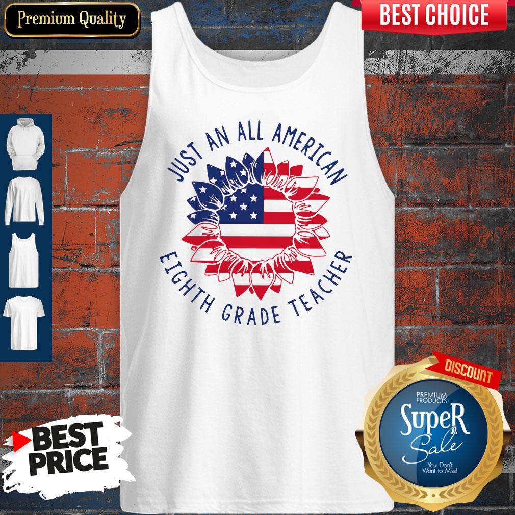 Awesome Just An All American Eighth Grade Teacher Shirt