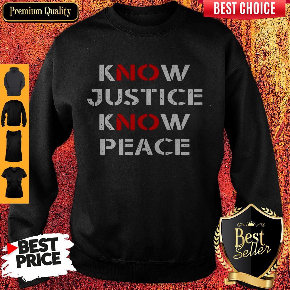 Awesome Know Justice Know Peace Shirt