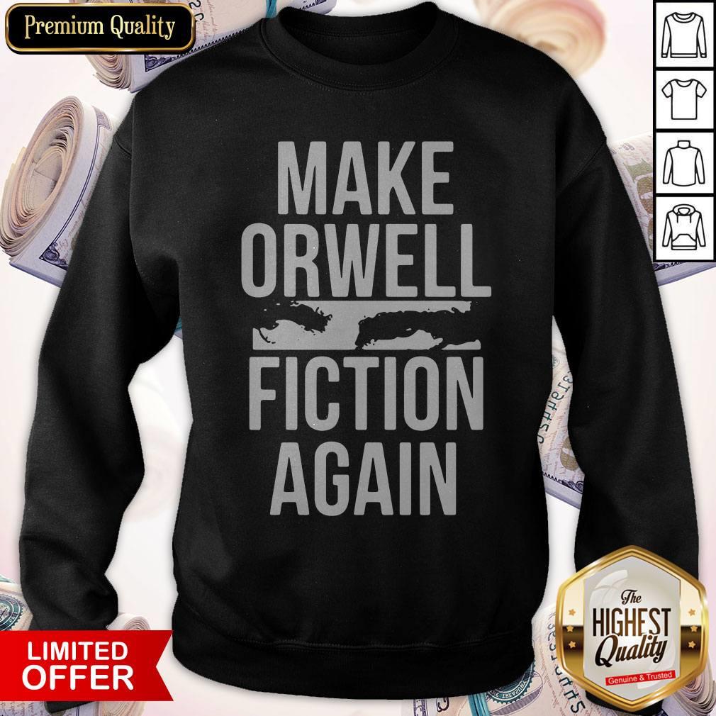 Awesome Make Orwell Fiction Again Shirt