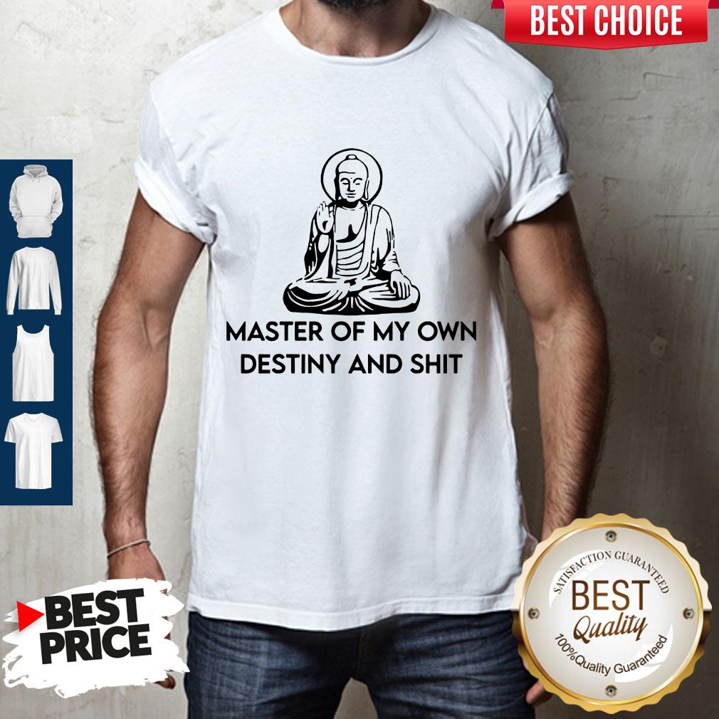 Awesome Master Of My Own Destiny And Shit Shirt