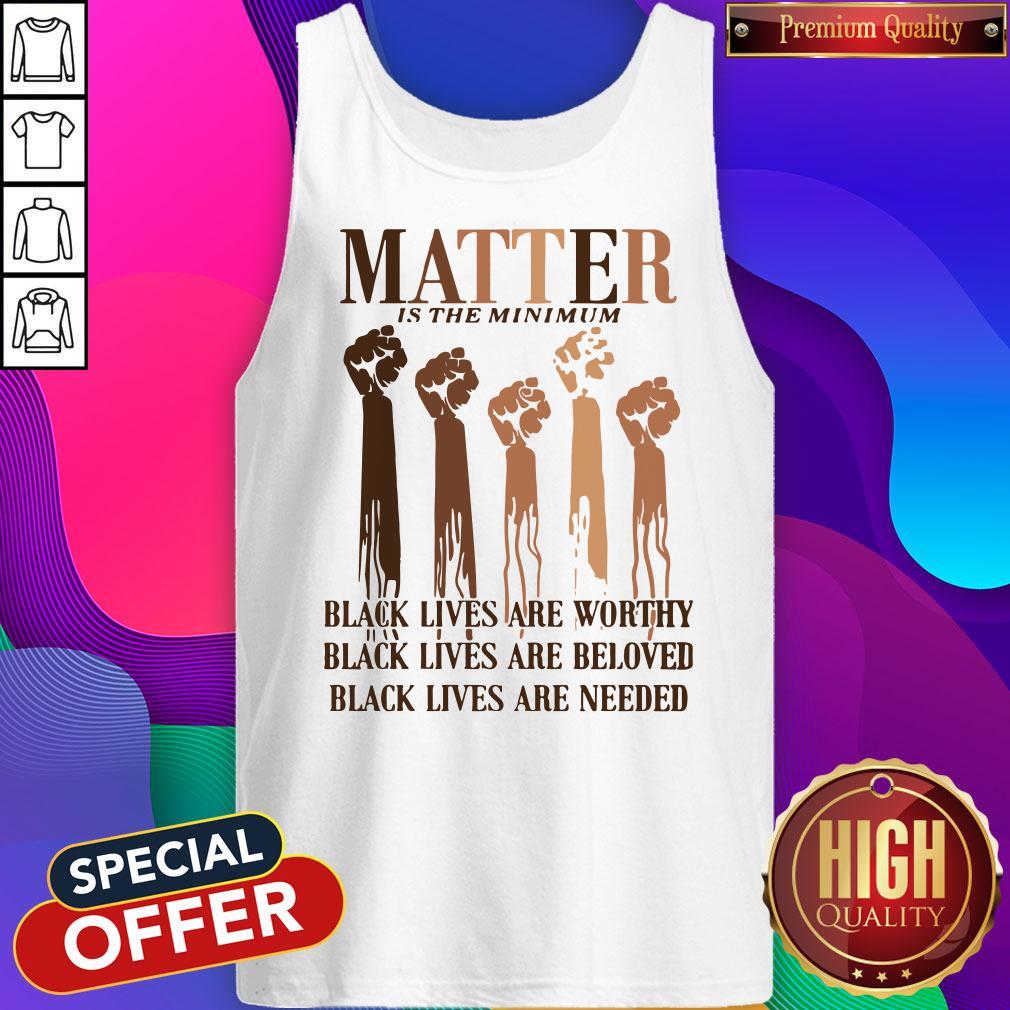 awesome-matter-is-the-minimum-black-lives-are-worthy-black-lives-are-beloved-juneteenth-tank-top-1.jpg