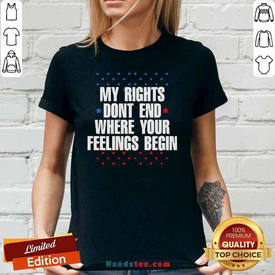Awesome My Rights Don’t End Where Your Feelings Begin Star Shirt