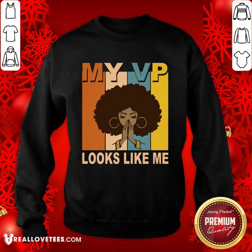 Awesome My VP Looks Like Me Melanin Shirt