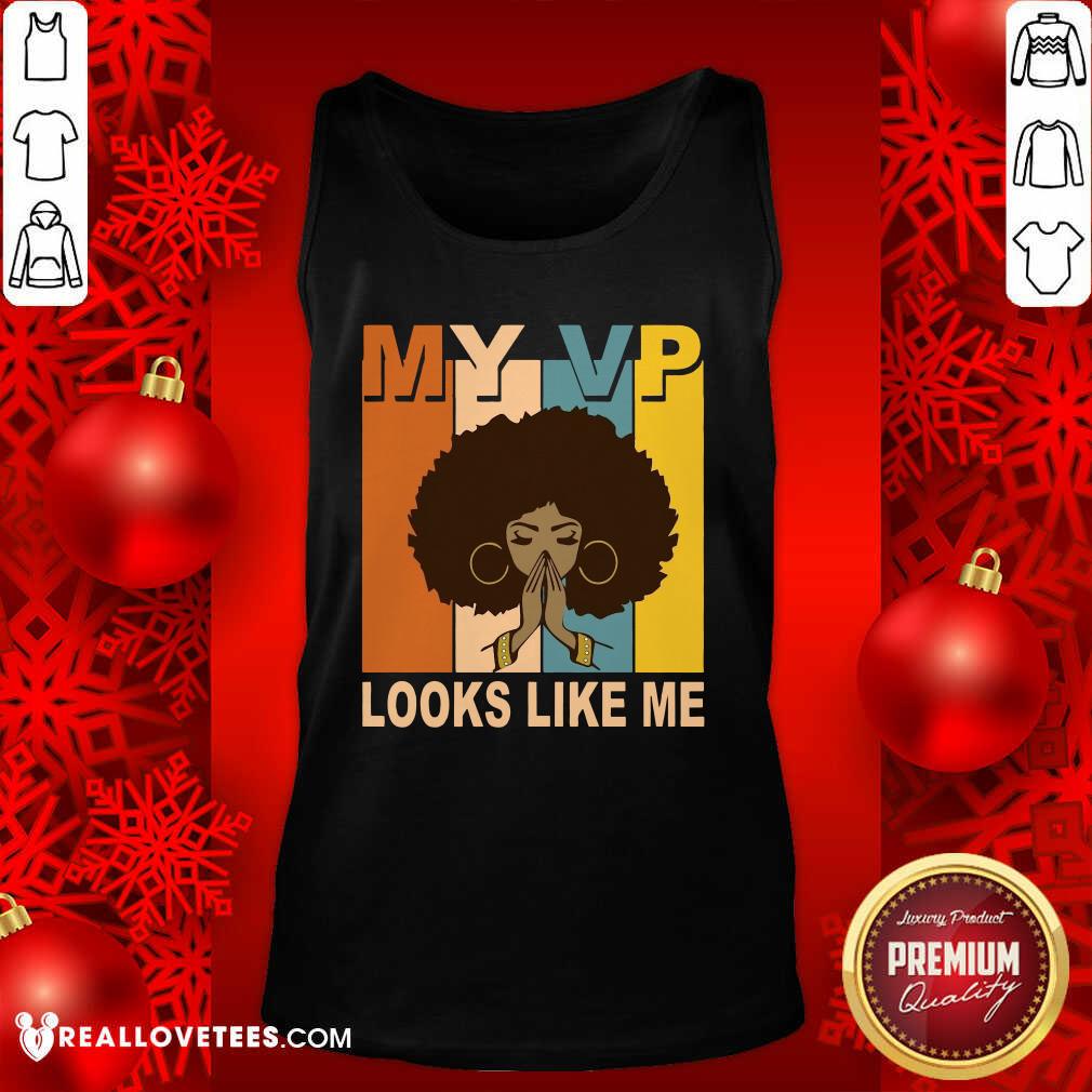 Awesome My VP Looks Like Me Melanin Shirt