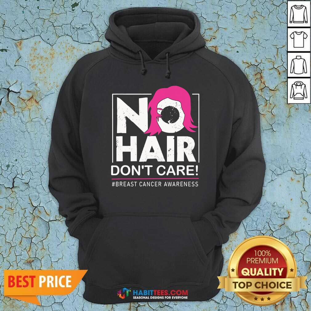 Awesome No Hair Do Not Care Breast Cancer Awareness Woman Shirt