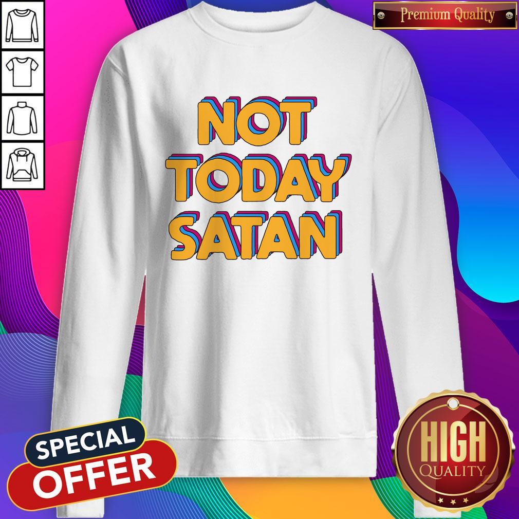 Awesome Not Today Satan Shirt