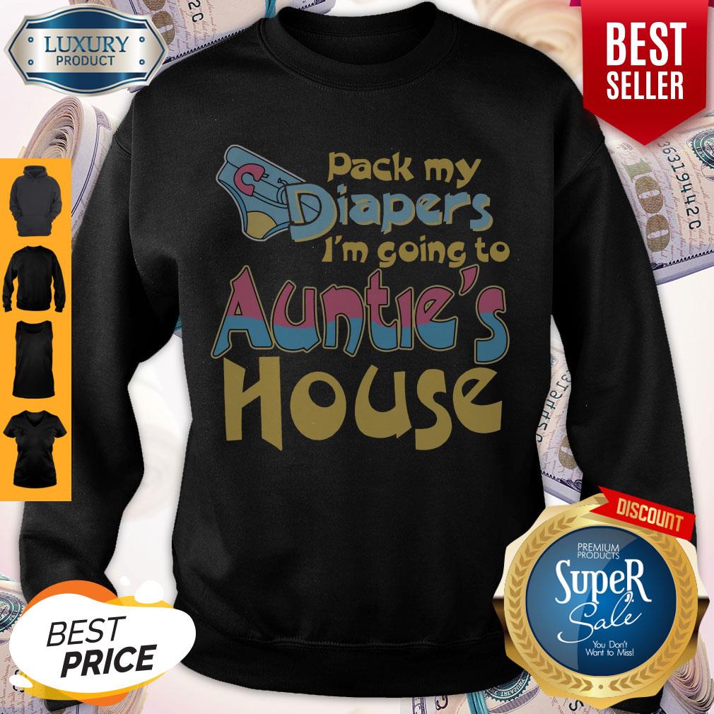 Awesome Pack My Diapers Im Going To Aunties House Shirt