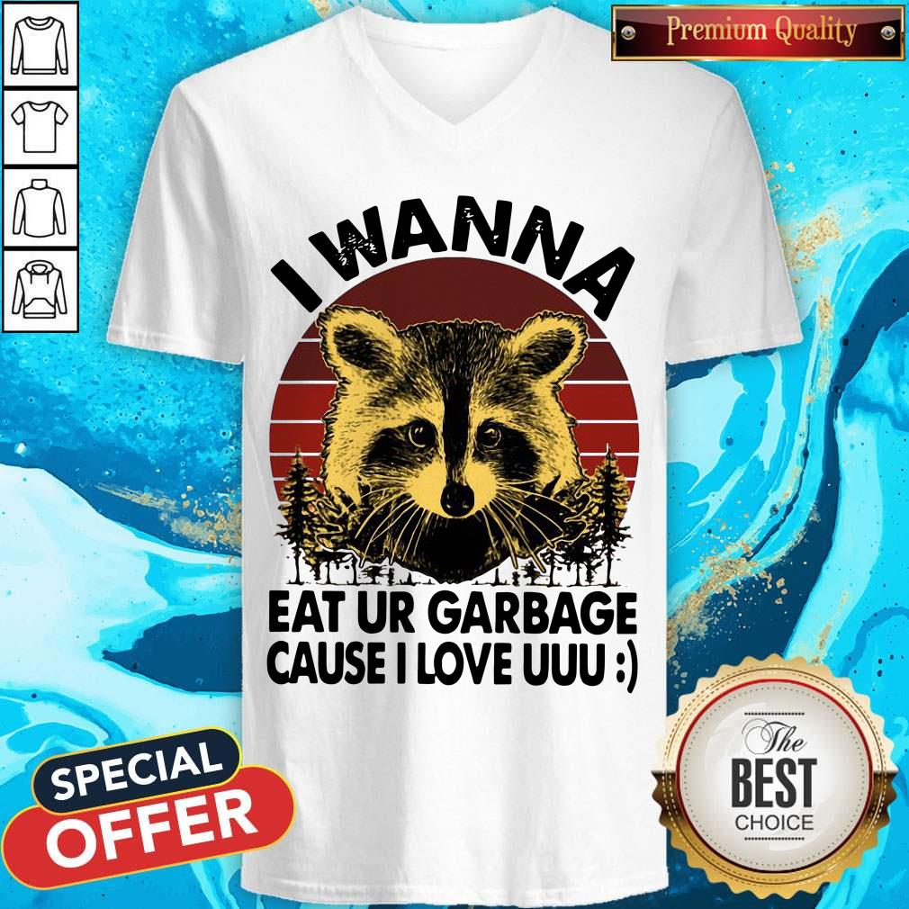Awesome Racoon I Wanna Eat Ur Garbage Cause I Love Uuu Vintage Shirt