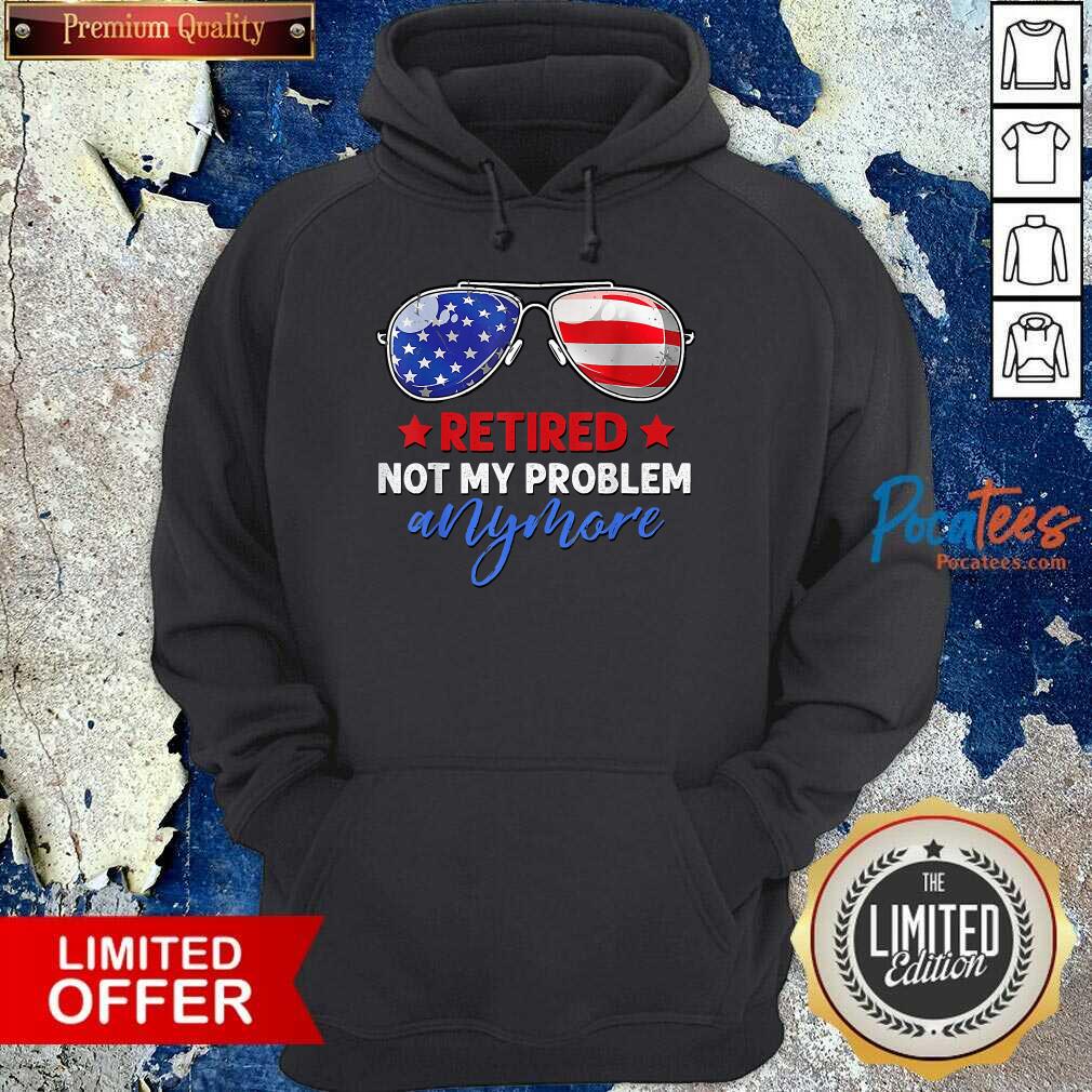 Awesome Retired 2021 Not My Problem Anymore American Flag Glass Shirt