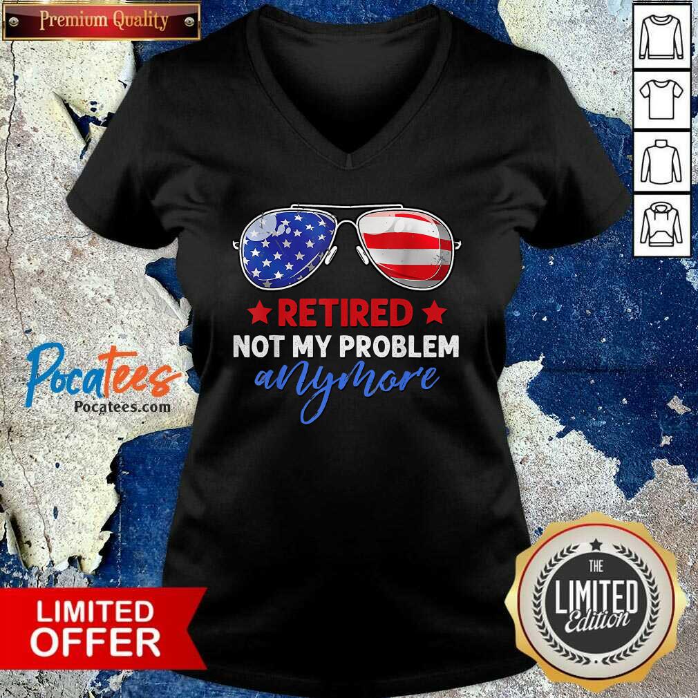 Awesome Retired 2021 Not My Problem Anymore American Flag Glass Shirt