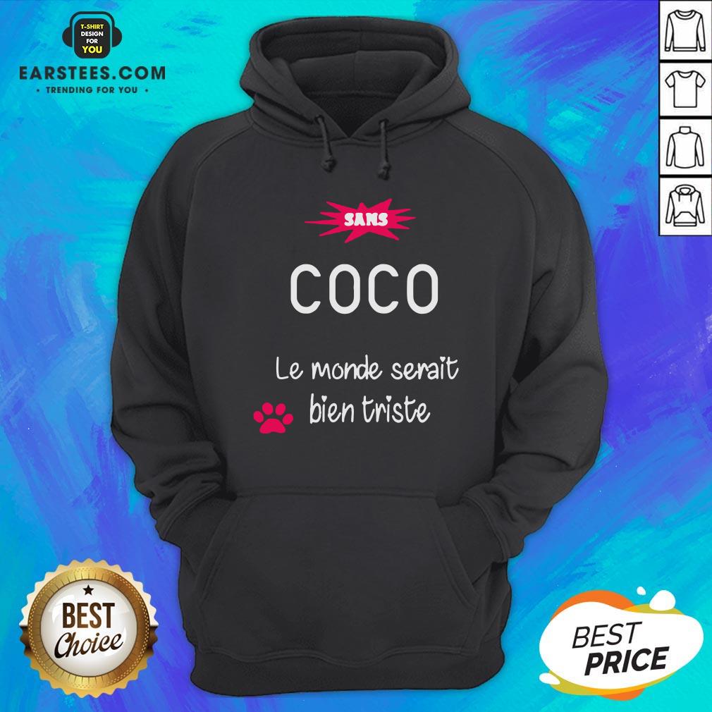 Awesome Sans Coco Le Monde Serait Bien Trieste Shirt