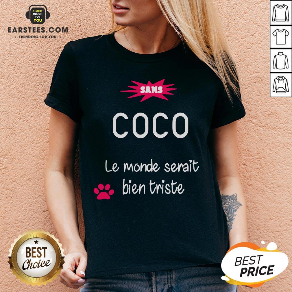Awesome Sans Coco Le Monde Serait Bien Trieste Shirt