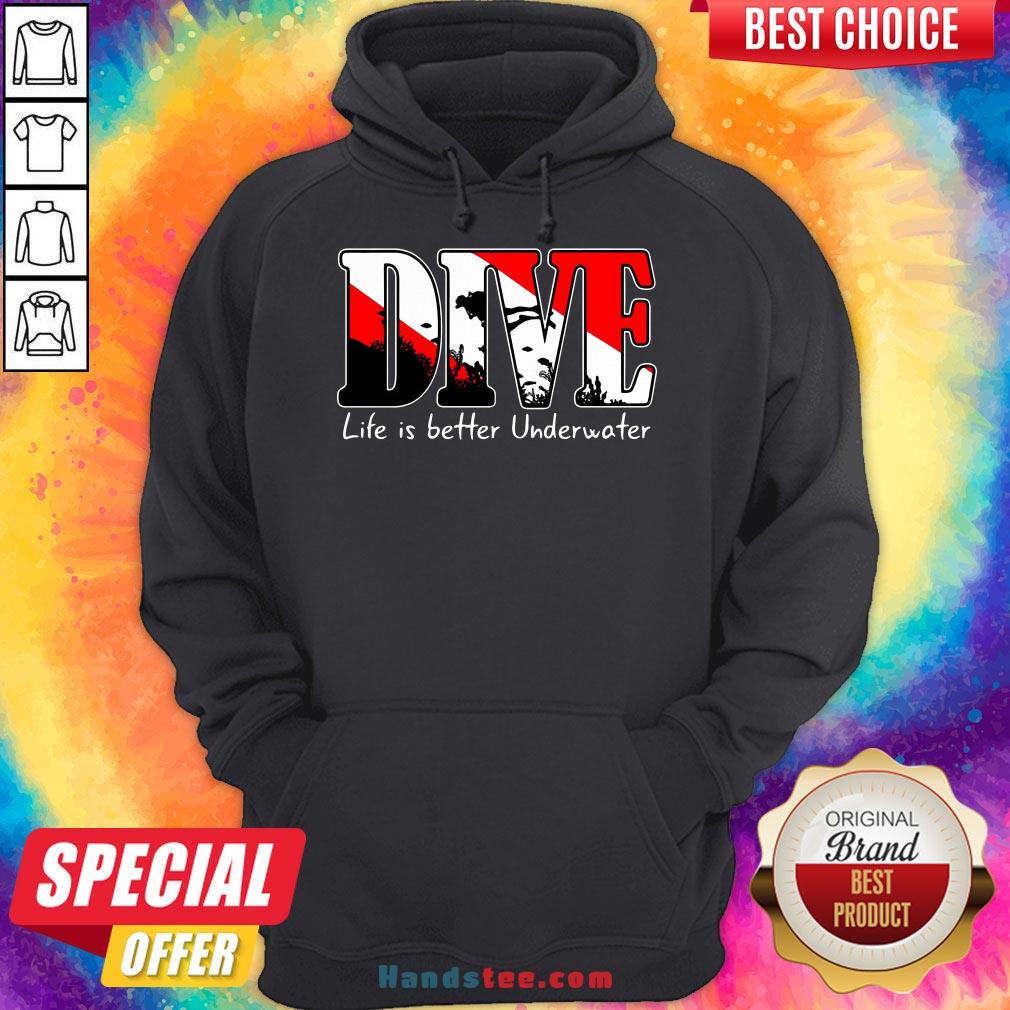 Awesome Scuba Diving Dive Life Is Better Underwater Shirt